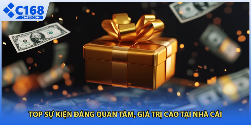 Top sự kiện đáng quan tâm, giá trị cao tại nhà cái 